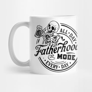 Skeleton Fatherhood Mode All Day Every Day Mug